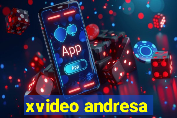 xvideo andresa